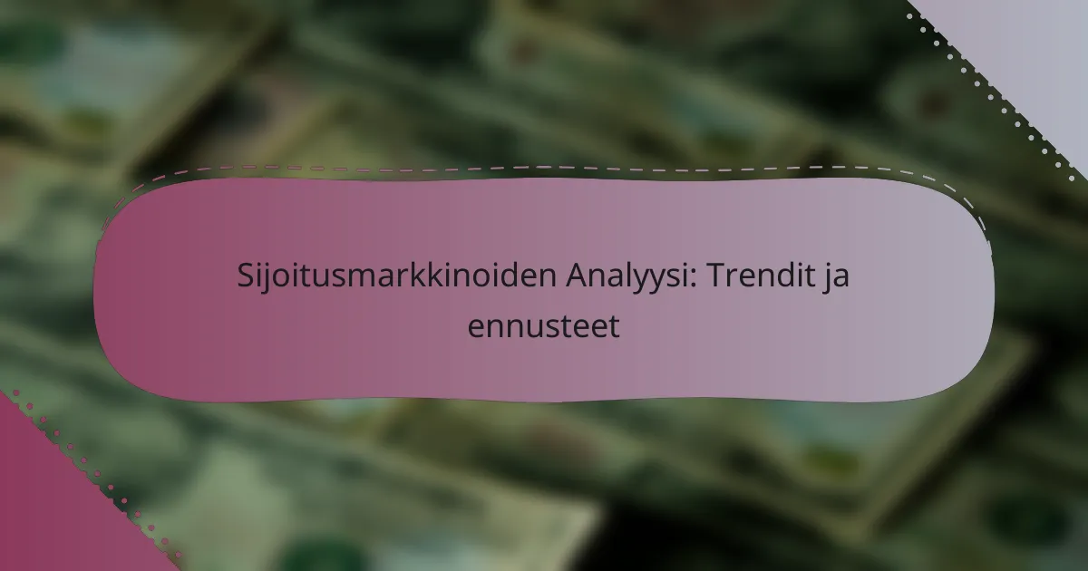 Sijoitusmarkkinoiden Analyysi: Trendit ja ennusteet