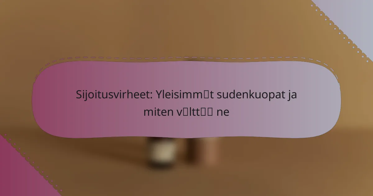Sijoitusvirheet: Yleisimmät sudenkuopat ja miten välttää ne