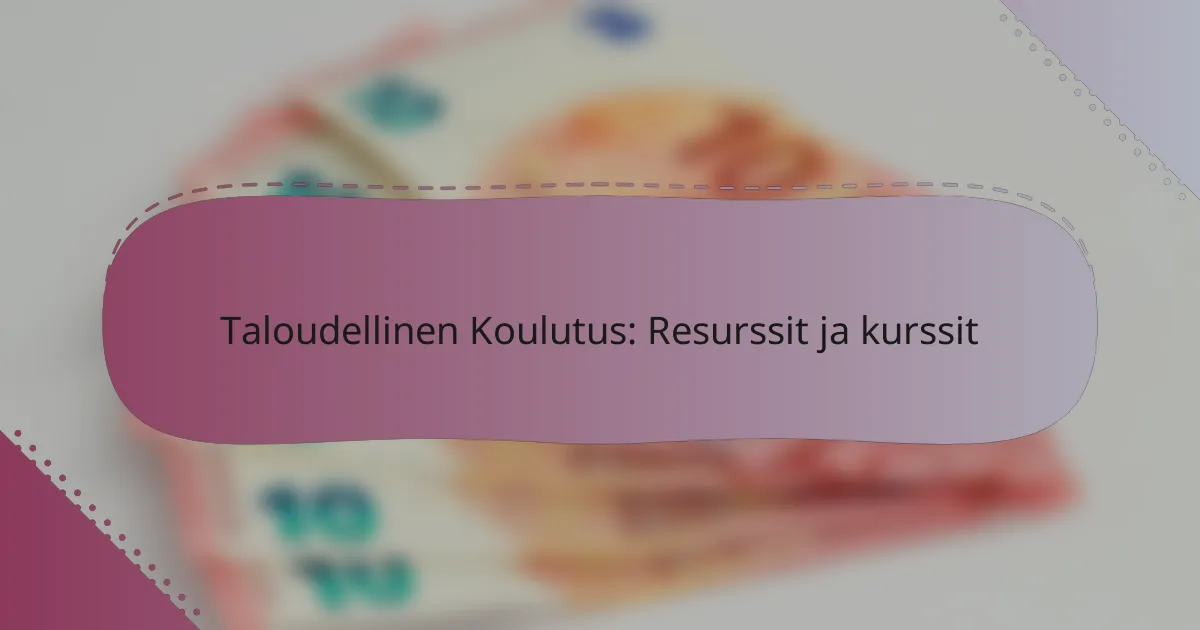 Taloudellinen Koulutus: Resurssit ja kurssit