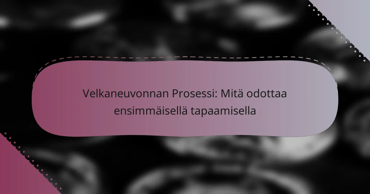 Velkaneuvonnan Prosessi: Mitä odottaa ensimmäisellä tapaamisella