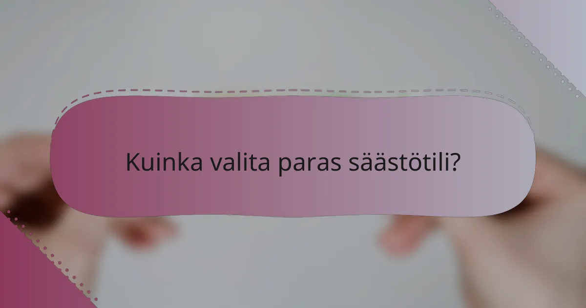 Kuinka valita paras säästötili?