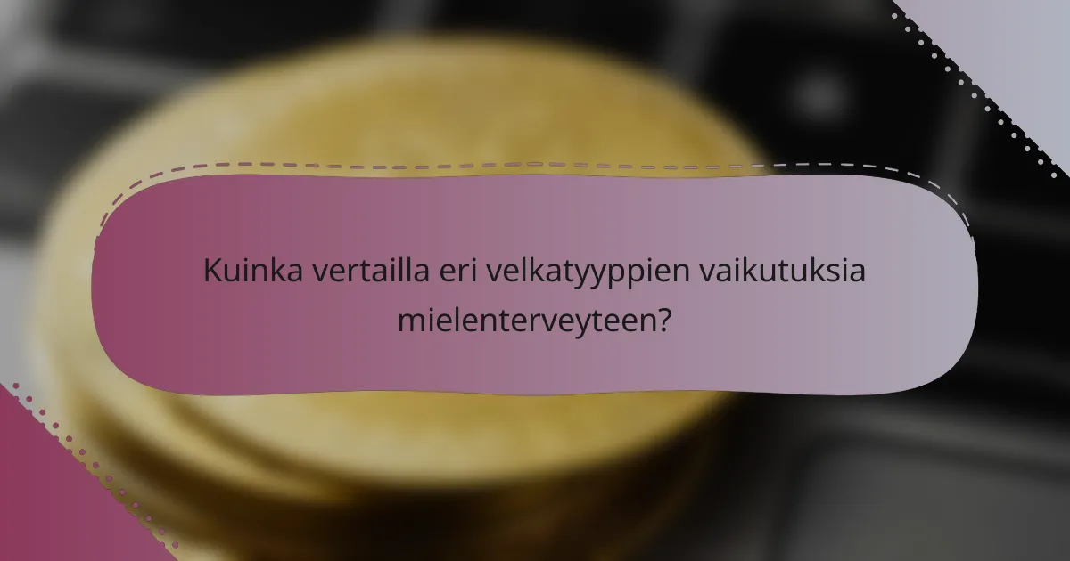 Kuinka vertailla eri velkatyyppien vaikutuksia mielenterveyteen?